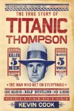 Titanic Thompson The Man Who Bet on Everything 2011 9780393340570 Front Cover
