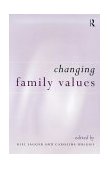 Changing Family Values Difference, Diversity and the Decline of Male Order 1999 9780415149570 Front Cover