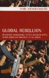 Global Rebellion Religious Challenges to the Secular State, from Christian Militias to Al Qaeda cover art