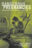 Dangerous Pregnancies Mothers, Disabilities, and Abortion in Modern America cover art