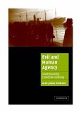 Evil and Human Agency Understanding Collective Evildoing 2005 9780521673570 Front Cover