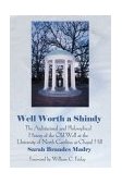 Well Worth a Shindy The Architectural and Philosophical History of the Old Well at the University of North Carolina at Chapel Hill 2004 9780595300570 Front Cover