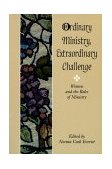Ordinary Ministry, Extraordinary Challenge Women and the Roles of Ministry 2000 9780687087570 Front Cover
