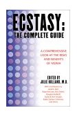 Ecstasy: the Complete Guide A Comprehensive Look at the Risks and Benefits of MDMA  9780892818570 Front Cover