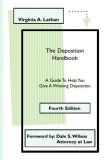 Deposition Handbook : A Guide to Help You Give A Winning Deposition 4th 2008 Revised  9780963619570 Front Cover