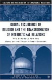 Global Resurgence of Religion and the Transformation of International Relations The Struggle for the Soul of the Twenty-First Century cover art