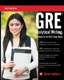 GRE Analytical Writing Solutions to the Real Essay Topics 2011 9781466399570 Front Cover