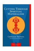 Cutting Through Spiritual Materialism 2002 9781570629570 Front Cover
