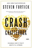 Crash the Chatterbox Hearing God's Voice above All Others  9781601424570 Front Cover