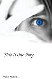 This Is Our Story  9781611634570 Front Cover