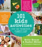 101 Kids Activities That Are the Bestest, Funnest Ever! The Entertainment Solution for Parents, Relatives and Babysitters!  9781624140570 Front Cover