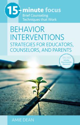 Behavior Interventions: Strategies for Educators, Counselors, and Parents Brief Counseling Techniques That Work  9781953945570 Front Cover