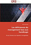 Dï¿½ficiences du Management Face Aux Handicaps 2011 9786131588570 Front Cover