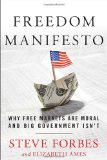 Freedom Manifesto Why Free Markets Are Moral and Big Government Isn't 2012 9780307951571 Front Cover