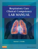 Respiratory Care Clinical Competency Lab Manual  9780323100571 Front Cover