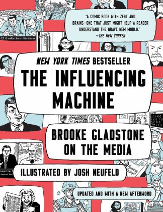 Influencing Machine Brooke Gladstone on the Media 2nd 9780393541571 Front Cover