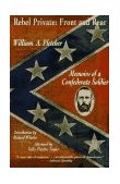Rebel Private: Front and Rear Memoirs of a Confederate Soldier cover art