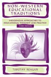 Non-Western Educational Traditions Indigenous Approaches to Educational Thought and Practice cover art