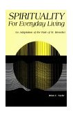 Spirituality for Everyday Living An Adaptation of the Rule of St. Benedict 1989 9780814617571 Front Cover