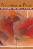 Reflections in Place Connected Lives of Navajo Women cover art