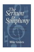Sermon as Symphony Preaching the Literary Forms of the New Testament cover art