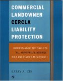 Commercial Landowner CERCLA Liability Protection Understanding the Final EPA 'All Appropriate Inquiries' Rule and Revised ASTM Phase I 2006 9780865871571 Front Cover