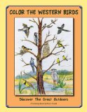 Color the Western Birds Discover the Great Outdoors 2010 9780871089571 Front Cover