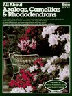 All about Azaleas, Camellias and Rhododendrons 1995 9780897212571 Front Cover