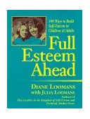 Full Esteem Ahead One Hundred Ways to Teach Values and Build Self-Esteem for All Ages  9780915811571 Front Cover