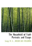 Household of Faith Portraits and Essays 2010 9781140342571 Front Cover