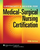 Lippincott&#39;s Review for Medical-Surgical Nursing Certification 