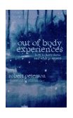 Out-of-Body Experiences How to Have Them and What to Expect 1997 9781571740571 Front Cover