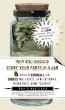 Why You Should Store Your Farts in a Jar and Other Oddball or Gross Maladies, Afflictions, Remedies, and "Cures" 2010 9781585428571 Front Cover