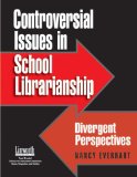 Controversial Issues in School Librarianship Divergent Perspectives 2003 9781586830571 Front Cover