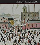 L. S. Lowry Masterpieces of Art  9781783613571 Front Cover