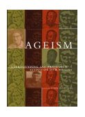 Ageism Stereotyping and Prejudice Against Older Persons  9780262640572 Front Cover