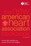 New American Heart Association Cookbook, 8th Edition Revised and Updated with More Than 150 All-New Recipes 2012 9780307587572 Front Cover