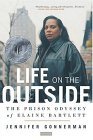 Life on the Outside The Prison Odyssey of Elaine Bartlett cover art