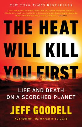 Heat Will Kill You First Life and Death on a Scorched Planet  9780316497572 Front Cover