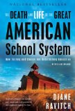 Death and Life of the Great American School System How Testing and Choice Are Undermining Education  9780465025572 Front Cover