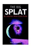Big Splat, or How Our Moon Came to Be  cover art