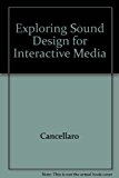 Student CD for Cancellaro's Exploring Sound Design for Interactive Media 2005 9781111536572 Front Cover