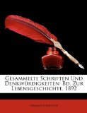 Gesammelte Schriften und Denkwï¿½rdigkeiten Bd. Zur Lebensgeschichte. 1892 2010 9781148279572 Front Cover