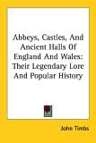 Abbeys, Castles, and Ancient Halls of en 2006 9781425495572 Front Cover