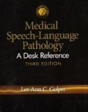 Medical Speech-Language Pathology A Desk Reference 3rd 2009 9781428340572 Front Cover