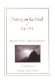 Putting on the Mind of Christ The Inner Work of Christian Spirituality cover art