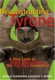 Deconstructing Tyrone A New Look at Black Masculinity in the Hip-Hop Generation cover art