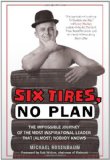 Six Tires, No Plan The Impossible Journey of the Most Inspirational Leader That (Almost) Nobody Knows cover art