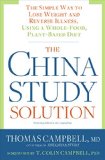 China Study Solution The Simple Way to Lose Weight and Reverse Illness, Using a Whole-Food, Plant-Based Diet  9781623367572 Front Cover