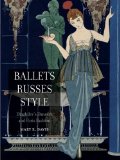 Ballets Russes Style Diaghilev's Dancers and Paris Fashion  9781861897572 Front Cover